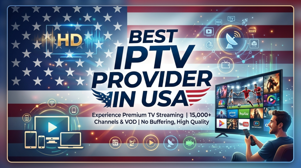 Best IPTV Service in USA 2026 – Top 20+ Providers Ranked